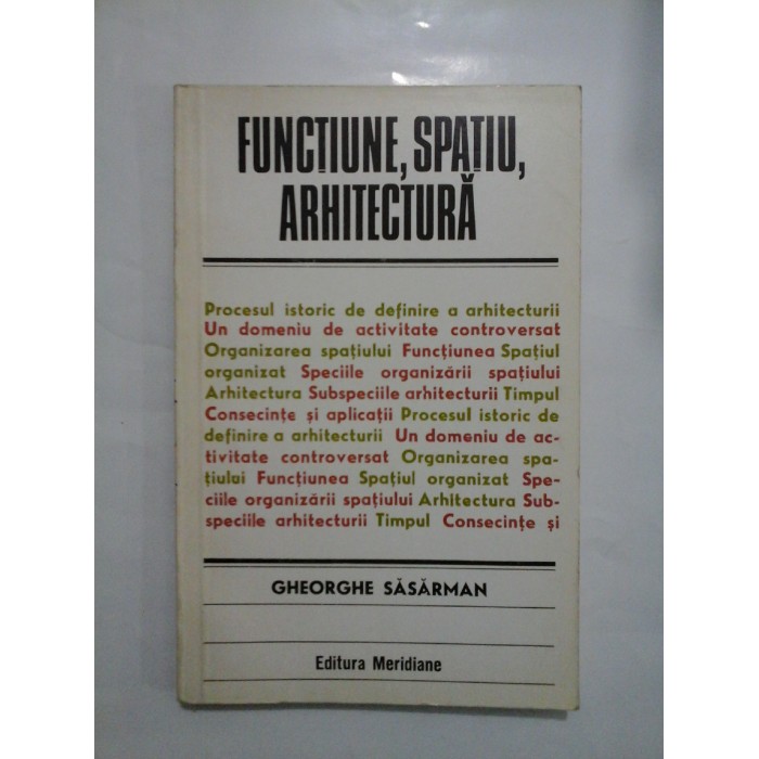 FUNCTIUNE, SPATIU, ARHITECTURA - GHEORHE SASARMAN FUNCTIUNE, SPATIU, ARHITECTURA - GHEORHE SASARMAN